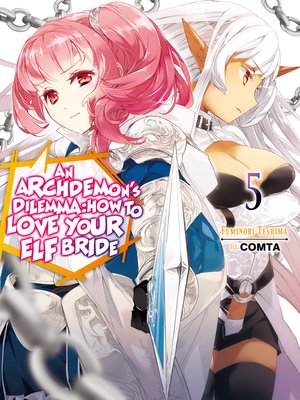 cover image of An Archdemon's Dilemma: How to Love Your Elf Bride, Volume 5